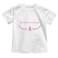 Funny Breast Cancer Awareness Toddler T Shirt Bitches Get Stitches Pink Ribbon