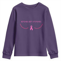 Funny Breast Cancer Awareness Youth Sweatshirt Bitches Get Stitches Pink Ribbon