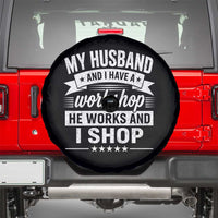 My Husband And I Have A Workshop He Works And I Shop Spare Tire Cover Funny Husband Wife Relationship