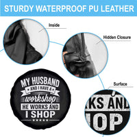 My Husband And I Have A Workshop He Works And I Shop Spare Tire Cover Funny Husband Wife Relationship