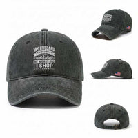 My Husband And I Have A Workshop He Works And I Shop Washed Cotton Baseball Cap Funny Husband Wife Relationship
