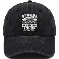 My Husband And I Have A Workshop He Works And I Shop Washed Cotton Baseball Cap Funny Husband Wife Relationship