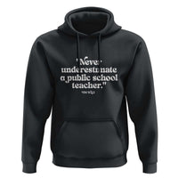 Tim Walz Supporter Hoodie Never Underestimate A Public School Teacher - Wonder Print Shop
