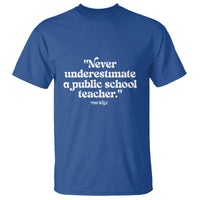 Tim Walz Supporter T Shirt Never Underestimate A Public School Teacher - Wonder Print Shop