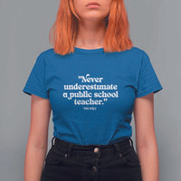 Tim Walz Supporter T Shirt For Women Never Underestimate A Public School Teacher - Wonder Print Shop