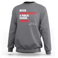 Tim Walz Sweatshirt Never Underestimate A Public School Teacher - Wonder Print Shop