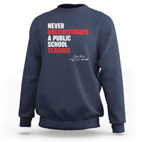 Tim Walz Sweatshirt Never Underestimate A Public School Teacher - Wonder Print Shop