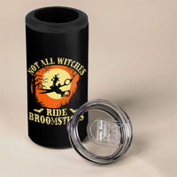 Funny Lesbian Witch Halloween 4 in 1 Can Cooler Tumbler Not All Witches Ride Broomsticks - Wonder Print Shop