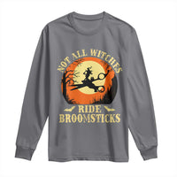 Funny Lesbian Witch Halloween Long Sleeve Shirt Not All Witches Ride Broomsticks - Wonder Print Shop