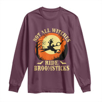 Funny Lesbian Witch Halloween Long Sleeve Shirt Not All Witches Ride Broomsticks - Wonder Print Shop