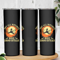 Funny Lesbian Witch Halloween Skinny Tumbler Not All Witches Ride Broomsticks - Wonder Print Shop
