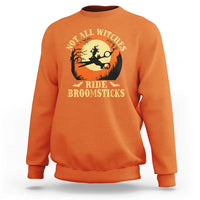 Funny Lesbian Witch Halloween Sweatshirt Not All Witches Ride Broomsticks - Wonder Print Shop