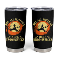 Funny Lesbian Witch Halloween Tumbler Cup Not All Witches Ride Broomsticks - Wonder Print Shop