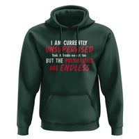Funny I Am Currently Unsupervised But The Possibilities Are Endless Hoodie