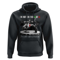 Funny Italian American Mafia Gangster Hoodie I Am Not In The Mafia I'm In The Restaurant Business - Wonder Print Shop