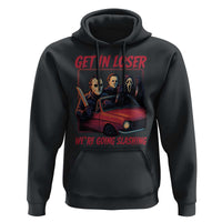 Funny Halloween Horror Slasher Hoodie Get In Loser We Are Going Slashing - Wonder Print Shop
