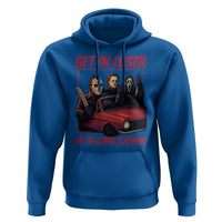Funny Halloween Horror Slasher Hoodie Get In Loser We Are Going Slashing - Wonder Print Shop