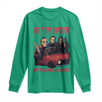 Funny Halloween Horror Slasher Long Sleeve Shirt Get In Loser We Are Going Slashing - Wonder Print Shop