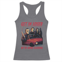 Funny Halloween Horror Slasher Racerback Tank Top Get In Loser We Are Going Slashing - Wonder Print Shop