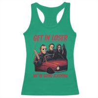 Funny Halloween Horror Slasher Racerback Tank Top Get In Loser We Are Going Slashing - Wonder Print Shop