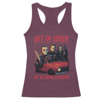 Funny Halloween Horror Slasher Racerback Tank Top Get In Loser We Are Going Slashing - Wonder Print Shop
