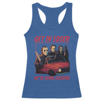 Funny Halloween Horror Slasher Racerback Tank Top Get In Loser We Are Going Slashing - Wonder Print Shop