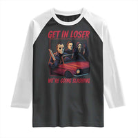Funny Halloween Horror Slasher Raglan Shirt Get In Loser We Are Going Slashing - Wonder Print Shop
