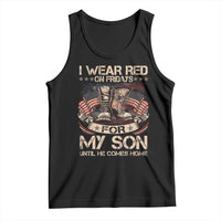 I Wear Red On Fridays For My Son Until He Comes Home Tank Top Vintage American Flag - Wonder Print Shop