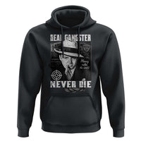 Al Capone Hoodie Real Ganster Never Die Italian American Mafia - Wonder Print Shop