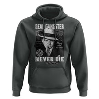 Al Capone Hoodie Real Ganster Never Die Italian American Mafia - Wonder Print Shop
