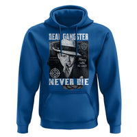 Al Capone Hoodie Real Ganster Never Die Italian American Mafia - Wonder Print Shop