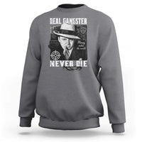 Al Capone Sweatshirt Real Ganster Never Die Italian American Mafia - Wonder Print Shop