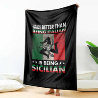 Funny The Only Thing Better Than Being Italian Is Being Sicilian Throw Blanket Sicily Italy - Wonder Print Shop