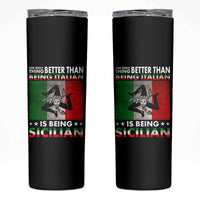 Funny The Only Thing Better Than Being Italian Is Being Sicilian Skinny Tumbler Sicily Italy - Wonder Print Shop