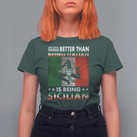 Funny The Only Thing Better Than Being Italian Is Being Sicilian T Shirt For Women Sicily Italy - Wonder Print Shop