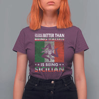 Funny The Only Thing Better Than Being Italian Is Being Sicilian T Shirt For Women Sicily Italy - Wonder Print Shop