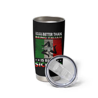 Funny The Only Thing Better Than Being Italian Is Being Sicilian Tumbler Cup Sicily Italy - Wonder Print Shop