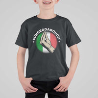 Funny Fuhgeddaboudit Italian Slang Italian Saying T Shirt For Kid Che Vuoi - Wonder Print Shop