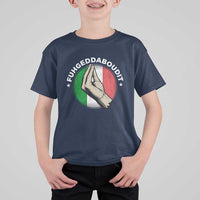 Funny Fuhgeddaboudit Italian Slang Italian Saying T Shirt For Kid Che Vuoi - Wonder Print Shop