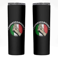 Funny Fuhgeddaboudit Italian Slang Italian Saying Skinny Tumbler Che Vuoi - Wonder Print Shop