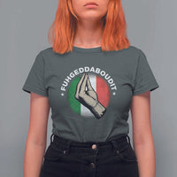 Funny Fuhgeddaboudit Italian Slang Italian Saying T Shirt For Women Che Vuoi - Wonder Print Shop