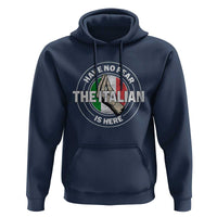 Funny Have No Fear The Italian Is Here Hoodie Che Vuoi - Wonder Print Shop
