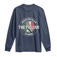 Funny Have No Fear The Italian Is Here Long Sleeve Shirt Che Vuoi - Wonder Print Shop