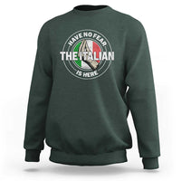 Funny Have No Fear The Italian Is Here Sweatshirt Che Vuoi - Wonder Print Shop