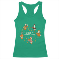 Just A Thankful Goose Racerback Tank Top Funny Goose Turkey Thanksgiving Fall Season - Wonder Print Shop