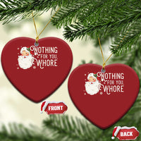 Funny Xmas Naughty Santa Christmas Ornament Nothing For You Whore - Wonder Print Shop