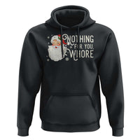 Funny Christmas Naughty Santa Hoodie Nothing For You Whore