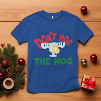 Funny Dont Hog The Nog Christmas Movie T Shirt Xmas Vacation Eggnog Moose - Wonder Print Shop