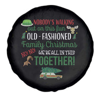 Funny Xmas Vacation Movie Spare Tire Cover Nobody Walking Out On This Fun Old Fashioned Family Christmas - Wonder Print Shop