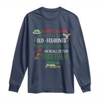 Funny Xmas Vacation Movie Long Sleeve Shirt Nobody Walking Out On This Fun Old Fashioned Family Christmas - Wonder Print Shop